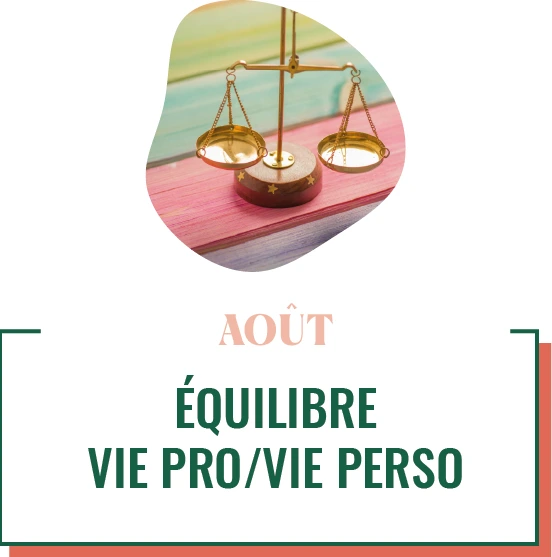 Programme QVCT pour août : équilibre vie pro - vie perso